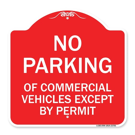Signmission No Parking of Commercial Vehicles Except by Permit, Red & White Alum, 18" L, 18" H, RW-1818-23701 A-DES-RW-1818-23701